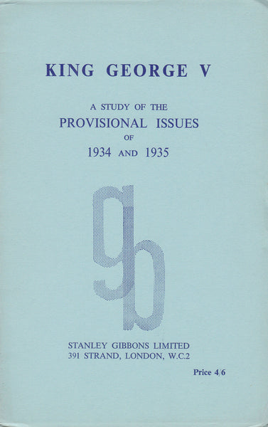 83574 - 'KING GEORGE V: A STUDY OF THE PROVISIONAL ISSUES O...