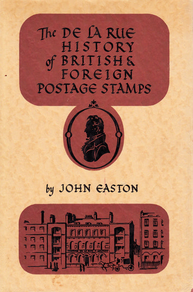 91028 - THE DE LA RUE HISTORY OF BRITISH and FOREIGN POSTAGE...