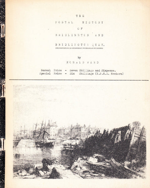 91082 - 'THE POSTAL HISTORY OF BRIDLINGTON AND BRIDLINGTON QUAY' BY RONALD WARD.