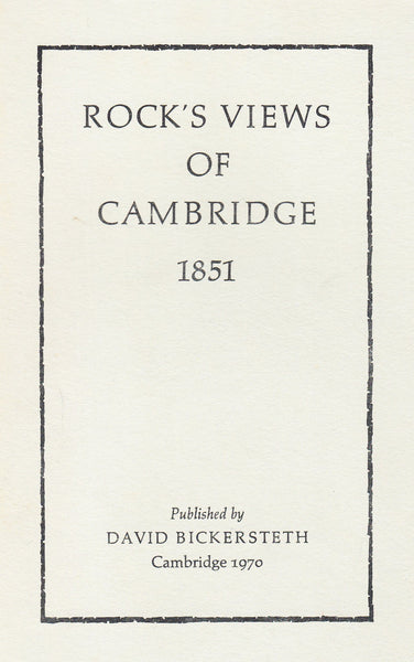 91088 ROCK'S VIEWS OF CAMBRIDGE 1851 PUBLISHED BY DAVID BICKERSTETH CAMBRIDGE 1970.