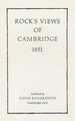 91088 ROCK'S VIEWS OF CAMBRIDGE 1851 PUBLISHED BY DAVID BICKERSTETH CAMBRIDGE 1970.