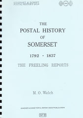 91370 THE POSTAL HISTORY OF SOMERSET 1792-1837 - THE FREELING REPORTS BY M.O.WELC