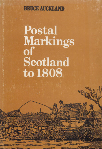 96092 'POSTAL MARKINGS OF SCOTLAND TO 1808' BY BRUCE AUCKL...