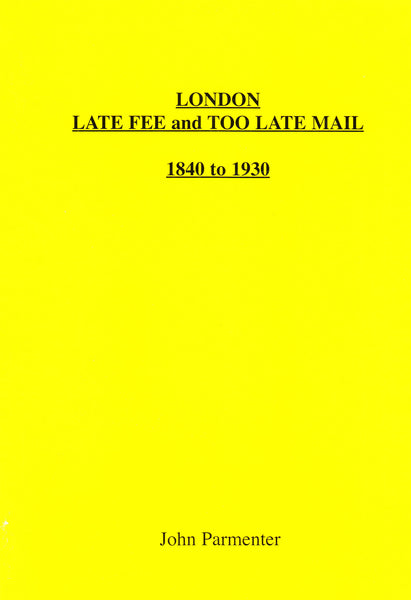 96108 - LONDON LATE FEE AND TOO LATE MAIL 1840 TO 1930 BY ...