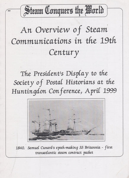 96174 'STEAM CONQUERS THE WORLD, AN OVERVIEW OF STEAM COMMUNICATIONS IN THE 19TH CENTURY'.